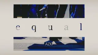 【オリジナルソング】equal / AZKi